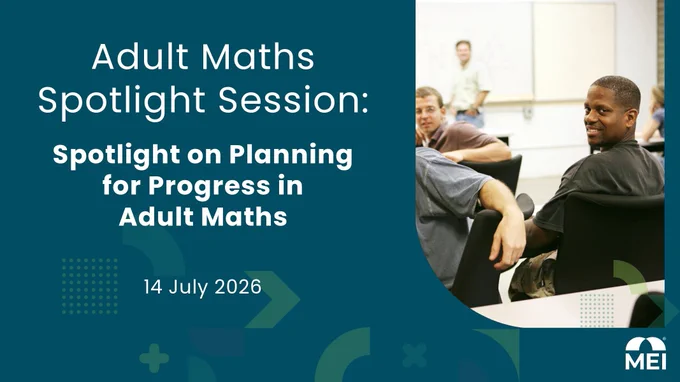 Adult Maths Spotlight Session: Spotlight on Planning for Progress in Adult Maths on 14 July 2026 
