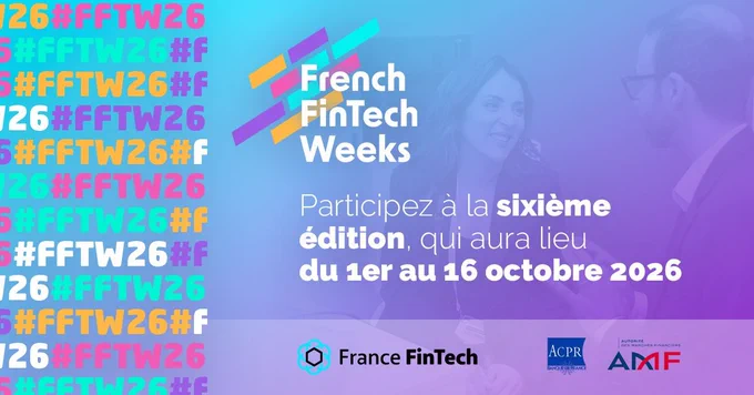 French FinTech Weeks 
Participez à la sixième édition, qui aura lieu du 1er au 16 octobre 2026
#FFTW26
Logos : France FinTech / Autorité de contrôle prudentiel et de résolution ACPR / Autorité des marchés financiers AMF
