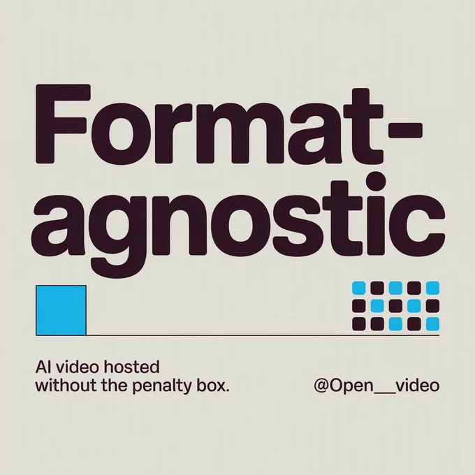 FORMAT-AGNOSTIC AI video hosted without the penalty box.