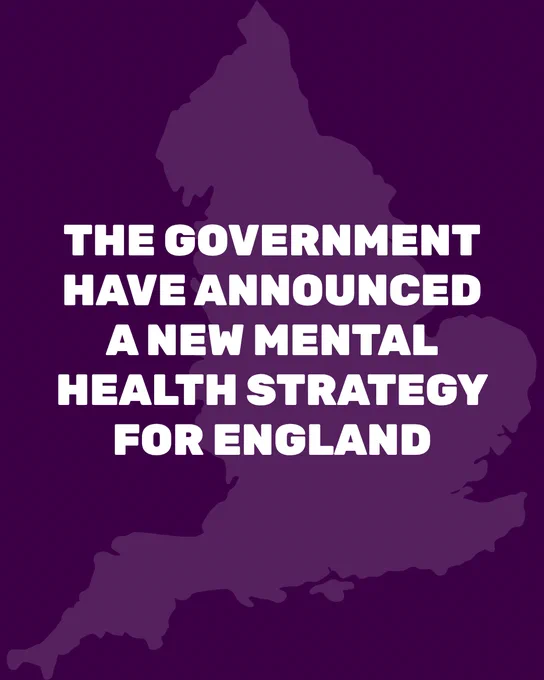 Dark purple background with lighter purple silhouette of England over the top. White capitalised text in the middle reads 'The government have announced a new mental health strategy for England'.