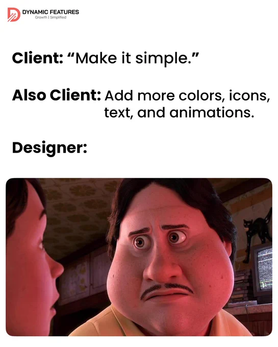 “Make it simple.” 😌
Also client: “Can we add more colors, animations, icons, effects, 3 more headings, and make the logo bigger?” 💀🎨

Every designer and marketer felt this pain. 😂

At Dynamic Features, we turn creative chaos into scroll-stopping designs that actually convert. 🚀

https://dynamicfeatures.net/

#GraphicDesign #DigitalMarketing #DesignerLife #MarketingAgency #DynamicFeatures