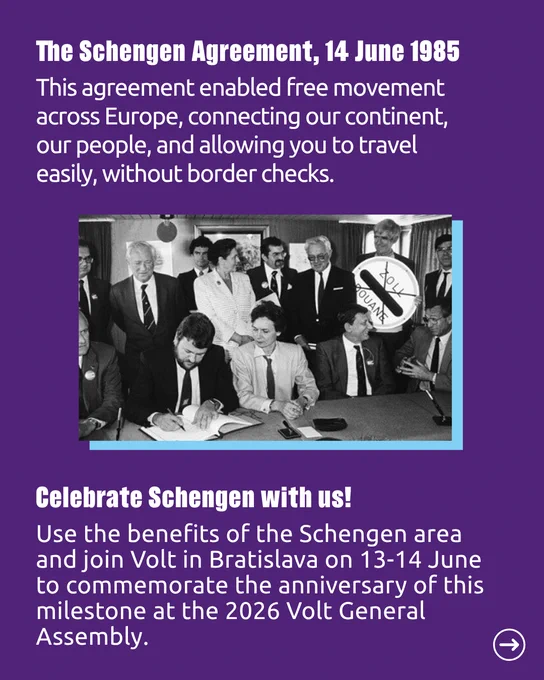 Purple graphic with bold white text reading "The Schengen Agreement, 14 June 1985" followed by "This agreement enabled free movement across Europe, connecting our continent, our people, and allowing you to travel easily, without border checks." Below, a black-and-white archival photograph shows officials signing the Schengen Agreement, with a border customs sign reading "ZOLL / DOUANE" being held up in the background. Beneath the photo, white text on purple reads "Celebrate Schengen with us! Use the benefits of the Schengen area and join Volt in Bratislava on 13–14 June to commemorate the anniversary of this milestone at the 2026 Volt General Assembly." A white arrow icon appears in the bottom-right corner. Volt Europa branding.