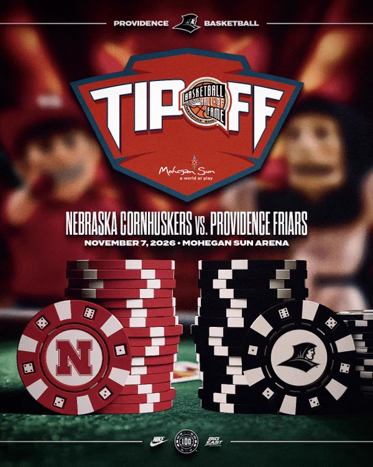 Hall of Fame Tip Off at Mohegan Sun 2026 Nebraska Cornhuskers vs. Providence Friars November 7, 2026, Mohegan Sun Arena, poker chips with Nebraska logo, poker chips with Providence logo, blurred background with Nebraska and Providence mascots, Providence Basketball, Nike, 100 Years of Providence Basketball logo, BIG EAST logo