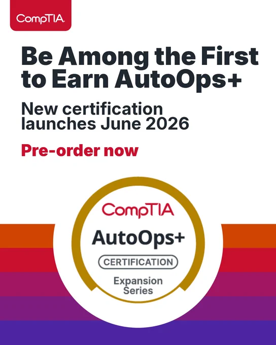 CompTIA advertisement for the new AutoOps  certification, launching June 2026. Pre-order option is highlighted. The design features a multicolor striped background and a certification badge displaying "CompTIA AutoOps  Certification Expansion Series.