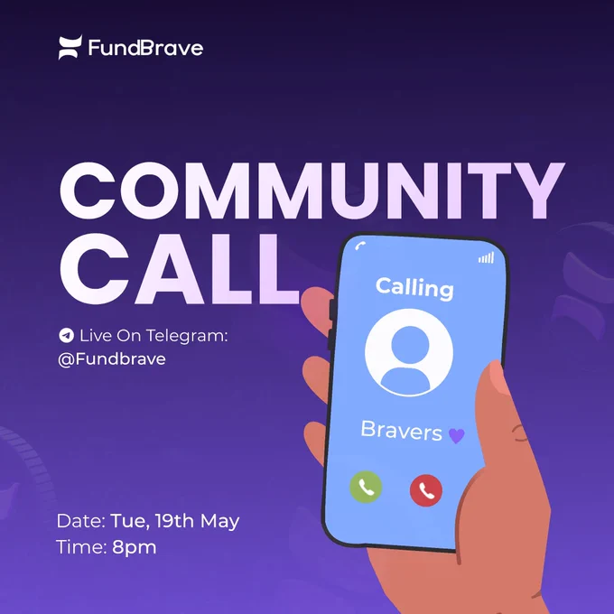 A purple and blue graphic announcement for a FundBrave "COMMUNITY CALL". On the right, a hand holds a smartphone showing an incoming call interface from "Bravers 💜". The left side features the FundBrave logo and text stating the event is "Live On Telegram: @Fundbrave" on "Date: Tue, 19th May" at "Time: 8pm".