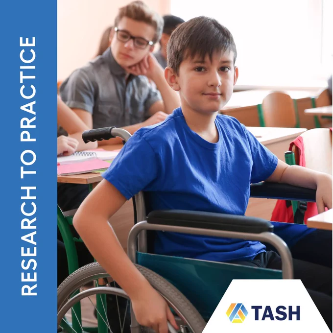 Student in a wheelchair in a classroom with peers; Research to Practice banner and TASH logo.