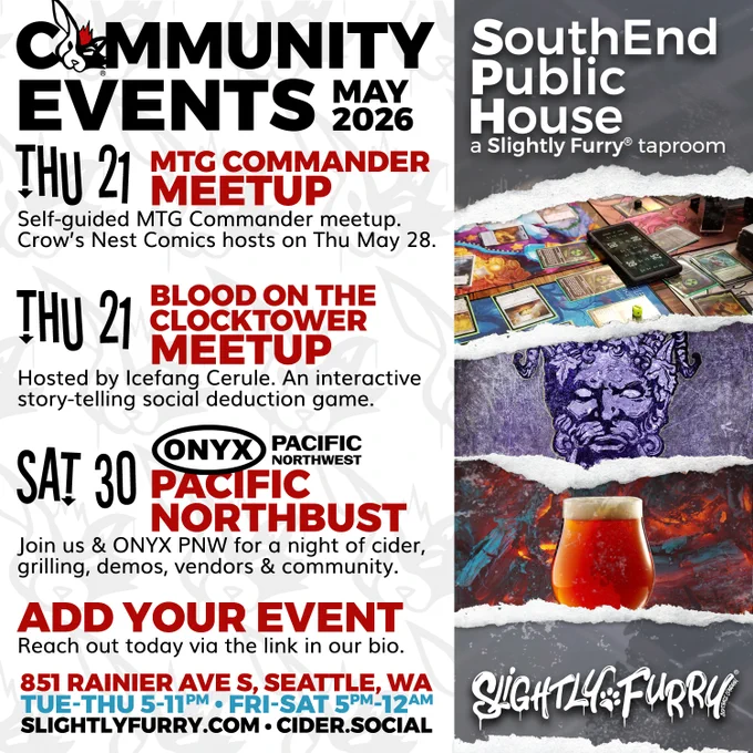 THU MAY 21: MTG Commander Meetup - self-guided Magic The Gathering play. Visit our friends at Crow's Nest Comics for more Commander on Thursday May 28!
THU MAY 21, 6 PM: Blood on the Clocktower Meetup - hosted by Icefang Cerule. This story-telling social deduction game will have a few spots open for newcomers.
SAT MAY 30: ONYX PNW Pacific Northbust - join us & ONYX PNW for an evening of cider, grilling, demos, vendors & community.
