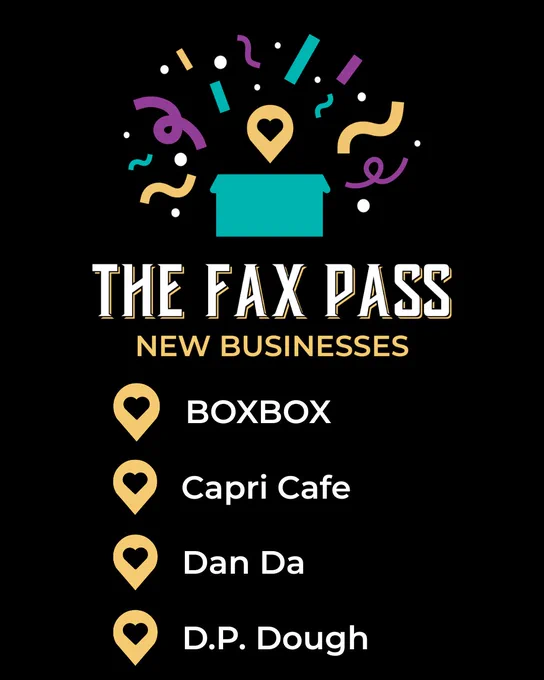 The Fax Pass new businesses graphic, listing: BOXBOX; Capri Cafe; Dan Da; D.P. Dough.