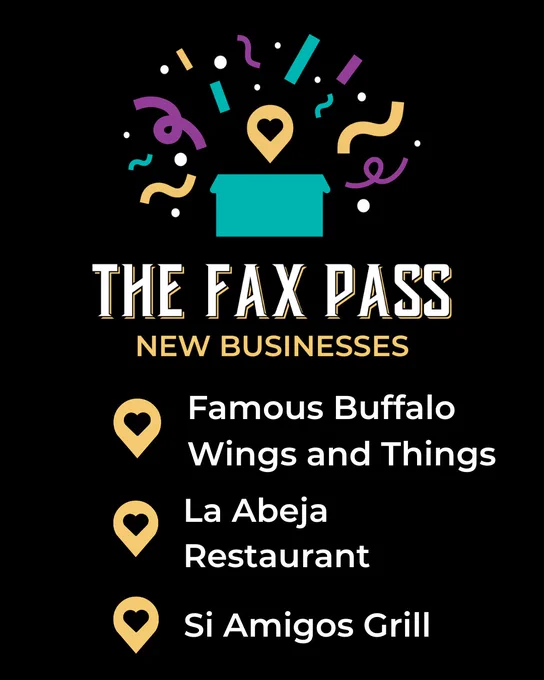 The Fax Pass new businesses: Famous Buffalo Wings and Things; La Abeja Restaurant; Si Amigos Grill