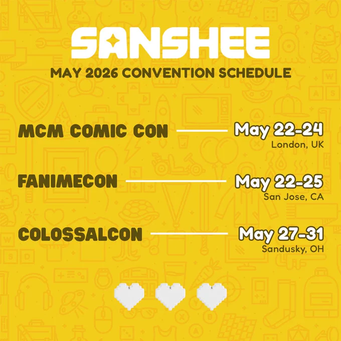 Sanshee May 2026 Convention Schedule

MCM Comic Con - May 22-24 - London, UK
FanimeCon - May 22-25 - San Jose, CA
Colossalcon - May 27-31 - Sandusky, OH