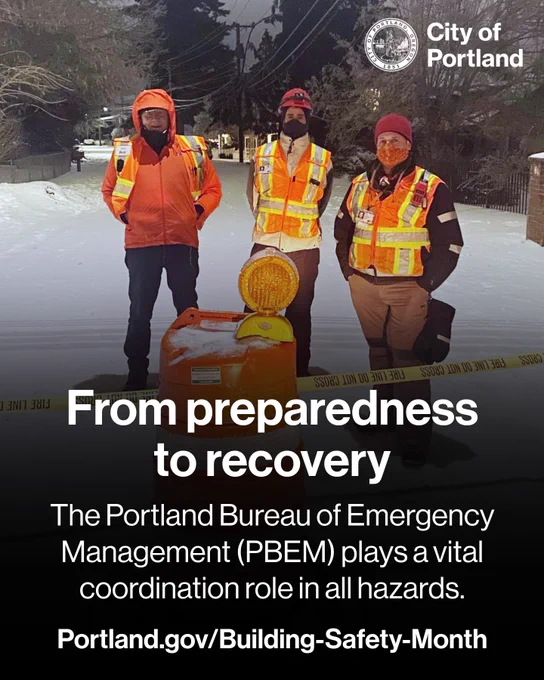 Three people in high-visibility vests and construction helmets stand in the middle of a city street covered in snow. Words read: From preparedness to recovery. The Portland Bureau of Emergency Management (PBEM) plays a vital coordination role in all hazards. Portland.gov/Building-Safety-Month 