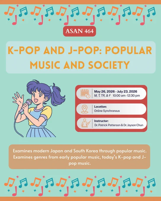 Register now for ASAN 464: K-pop & J-Pop: Popular Music & Society, online synchronous on M, T, Tr, Fr, May 26 to July 23. 