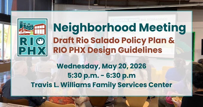 A picture of a room with a projector screen displaying 'A REGIONAL VISION: RIO REIMAGINED'. Two presenters stand near the screen, while an audience sits facing them. Text is overlaid onto the image with information about a neighborhood meeting about the draft Rio Salado Policy Plan & RIO PHX Design Guidelines on May 20 at 5:20 p.m. at the Travis L. Williams Family Services Center.