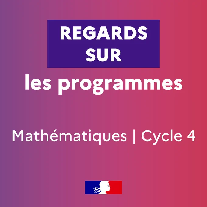 Regards sur les programmes

Mathématiques au cycle 4