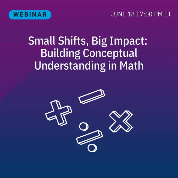 Webinar on June 18 at 7 PM ET about enhancing conceptual understanding in math through small shifts.