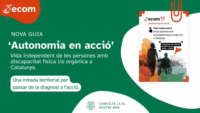 Banner promocional de la guia. Amb el títol: Autonomia en acció. Vida independent de les persones amb discapacitat física i/o orgànica