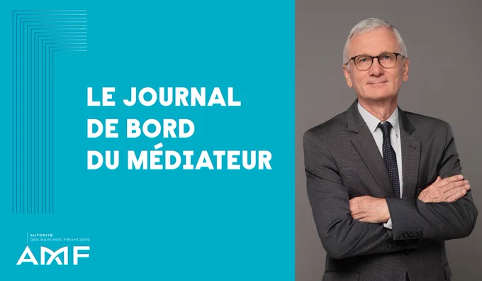 Le Journal de bord du médiateur
Photo Rémi Bouchez
Logo Autorité des marchés financiers 