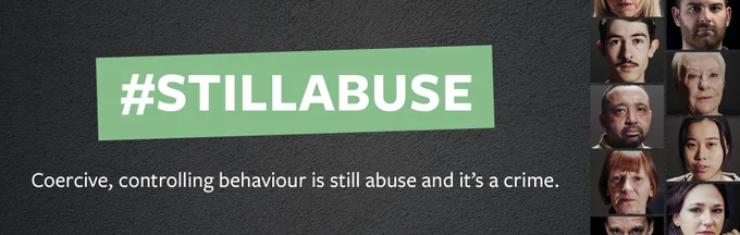 #StillAbuse.  Coercive, controlling behaviour is still abuse and it's a crime.  