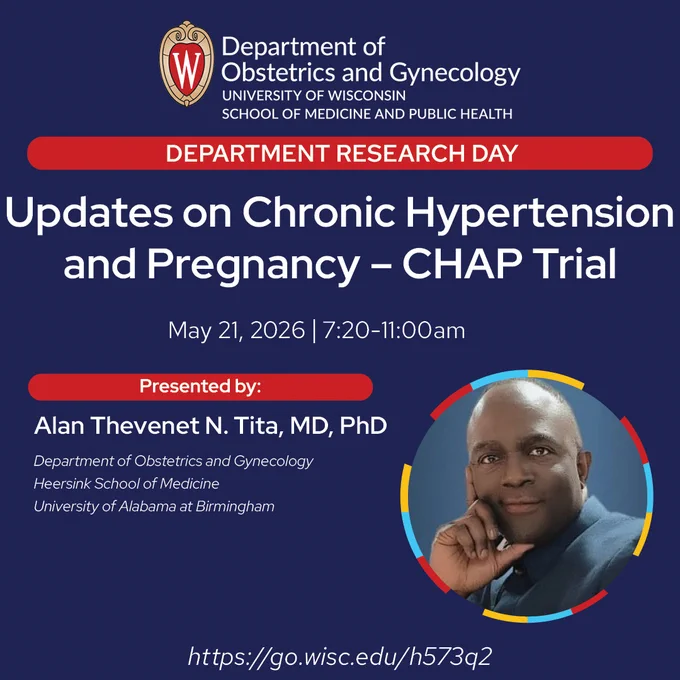 Graphic advertising the UW Department of Ob-Gyn Department Research Day keynote presentation "Updates on Chronic Hypertension and Pregnancy - CHAP Trial", given by Alan Thevenet Tita, MD, on May 21, 2026.