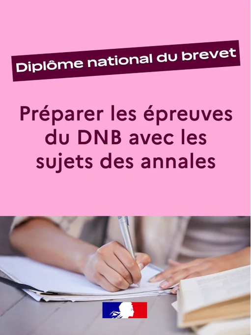 Diplôme national du brevet - préparer le DNB avec les sujets des annales