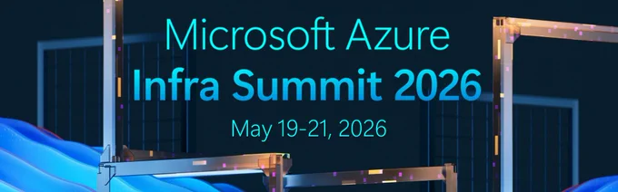 Microsoft Azure Infra Summit 2026