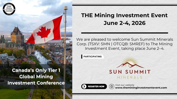 Promotional graphic for THE Mining Investment Event 2026 featuring Sun Summit Minerals Corp. participating in the Québec City mining conference from June 2–4, 2026. The design includes a large Canadian flag overlooking Québec City with the text “Canada’s Only Tier 1 Global Mining Investment Conference.” On the right, the post welcomes Sun Summit Minerals Corp. (TSXV: SMN | OTCQB: SMREF) alongside the company logo and a registration call-to-action with the event website.