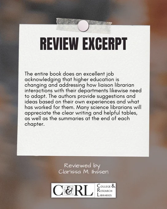 Review excerpt: The entire book does an excellent job acknowledging that higher education is changing and addressing how liaison librarian interactions with their departments likewise need to adapt. The authors provide suggestions and ideas based on their own experiences and what has worked for them. Many science librarians will appreciate the clear writing and helpful tables, as well as the summaries at the end of each chapter. Reviewed by Clarissa M. Ihssen.