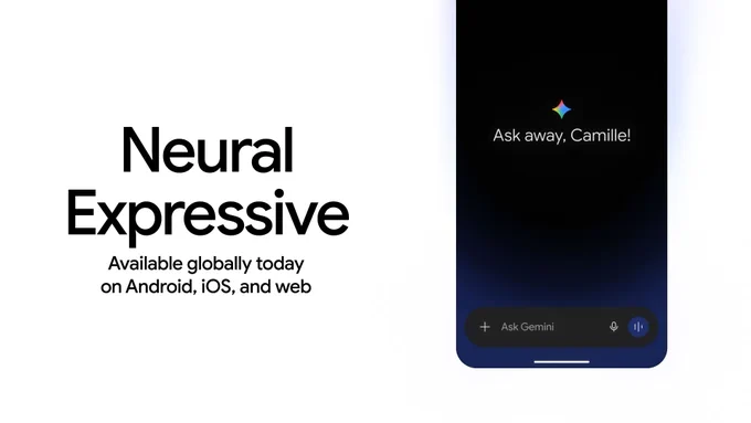 Text reads “Neural Expressive: Available globally today on Android, iOS and web” next to an image of a smartphone with Gemini open.