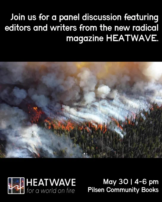 Join us for a panel discussion featuring editors and writers from the new radical
magazine HEATWAVE.
