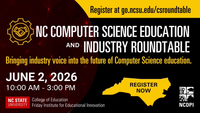 NC Computer Science Education and Industry Roundtable event on June 2, 2026, from 10 AM to 3 PM, hosted by the Friday Institute.