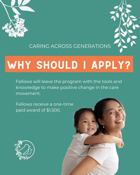 A graphic that features a smiling adult holding a child. Text reads: "Why Should I Apply? Fellows will leave the program with the tools and knowledge to make positive change in the care movement. Fellows receive a one-time paid award of $1,500." Green background with floral accents.