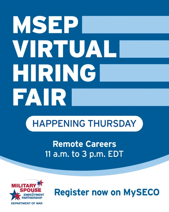 Promotional graphic for the MSEP Virtual Hiring Fair with a blue background and bold white text reading “MSEP Virtual Hiring Fair.” A rounded label reads, “Happening Thursday.” Event details below read, “Remote Careers, 11 a.m. to 3 p.m. EDT.” The bottom section includes the Military Spouse Employment Partnership (MSEP) logo and a call to action: “Register now on MySECO.”