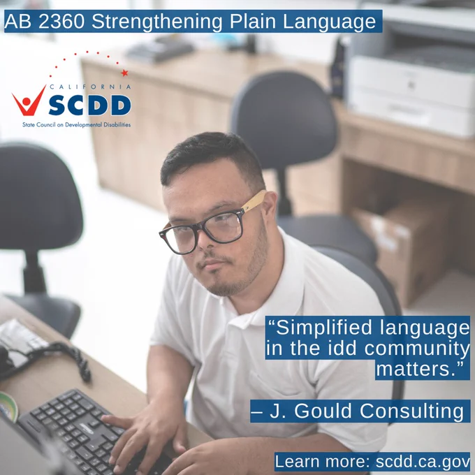 “Simplified language in the IDD community matters.”

AB 2360 helps ensure that work continues—so information is clear, consistent, and accessible for the people who rely on it.

👉 Learn more and take a position:
https://leginfo.legislature.ca.gov/faces/billNavClient.xhtml?bill_id=202520260AB2360
