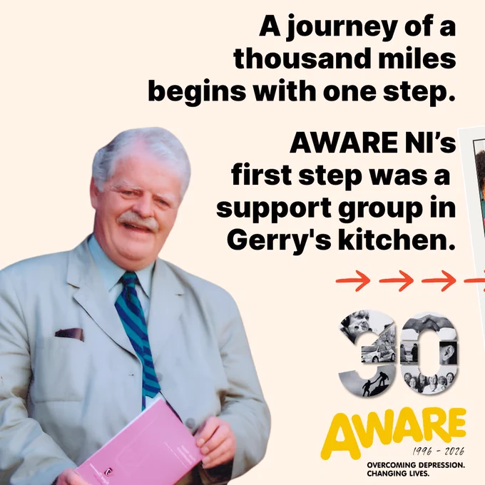 Historic photo of AWARE Northern Ireland - a local mental health charity - founder Gerry and text reading: “A journey of a thousand miles begins with one step. AWARE NI’s first step was a support group in Gerry’s kitchen.” 

The slide includes AWARE NI’s 30th anniversary logo showcasing mental health support in action.