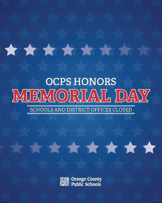 Orange County Public Schools honors Memorial Day with schools and district offices closed.