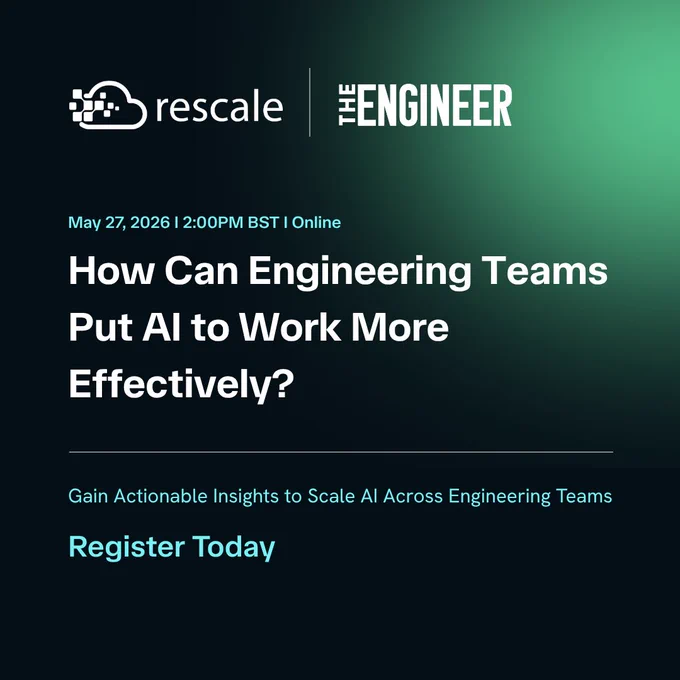 Social graphic announcing a webinar co-hosted by Rescale and The Engineer. Dark teal-to-green gradient background with the Rescale and The Engineer logos at the top. Center text reads: “How Can Engineering Teams Put AI to Work More Effectively?” Subtext: “Gain Actionable Insights to Scale AI Across Engineering Teams.” Event details: “May 27, 2026 | 2:00 PM BST | Online.” A bright turquoise button-shaped element at the bottom says “Register Today.”