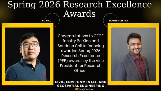 Graphic with a black and gold design titled “Spring 2026 Research Excellence Awards.” The graphic features professional headshots of CEGE faculty members Bo Xiao and Sandeep Chitta in yellow-bordered frames. Text congratulates them for receiving Spring 2026 Research Excellence (REF) Awards from the Vice President for Research Office. The Michigan Tech Engineering logo and “Civil, Environmental, and Geospatial Engineering” appear at the bottom of the image.