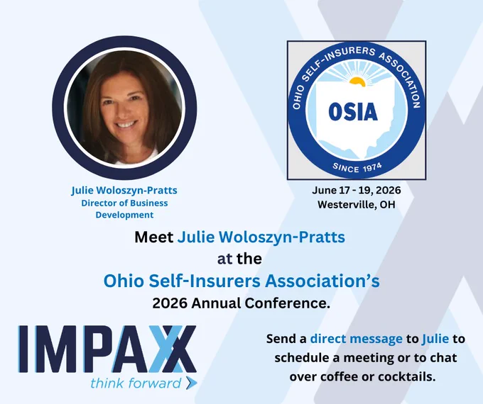 Light blue square graphic with the logo for the Ohio Self-Insurers Association in the top right corner. Below is the date and location of their event, "June 17 - 19, 2026 Westervile, OH." To the right is a photo of a smiling businesswoman in a dark blue circular frame. Underneath is her name and title, "Julie Woloszyn-Pratts Director of Business Development." In the center of the graphic is text reading, "Meet Julie Woloszyn-Pratts at the Ohio Self-Insurers Association's 2026 Annual Conference." In the bottom left corner is the IMPAXX logo with the slogan underneath, "think forward." In the bottom right corner is text that reads, "Send a direct message to Julie to schedule a meeting or to chat over coffee or cocktails."