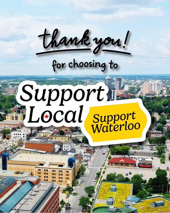Aerial view of Waterloo with text overlay saying "Thank you! for choosing to Support Local, Support Waterloo."