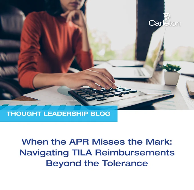 Thought Leadership Blog - When the APR Misses the Mark: Navigating TILA Reimbursements Beyond the Tolerance