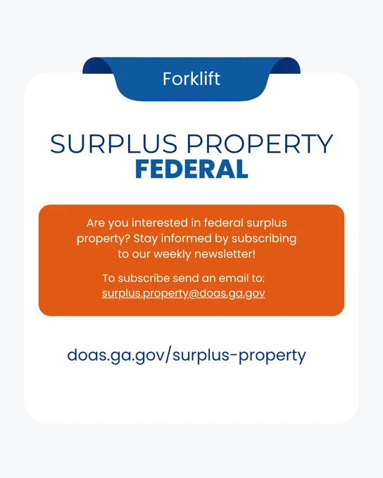 The graphic contains written information on how to sign-up for the DOAS Federal Surplus Property newsletter. To sign-up email surplus.property@doas.ga.gov or visit doas.ga.gov/surplus-property