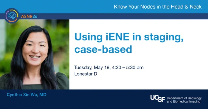 A presentation slide titled "Using iENE in staging, case-based" scheduled for Tuesday, May 19, from 4:30 to 5:30 pm in Lonestar D. Includes a headshot of an individual on the left and logos for ASNR26 and UCSF Department of Radiology and Biomedical Imaging.