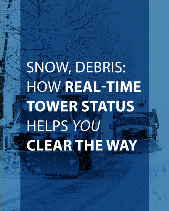 Quote, "Snow, debris: How real-time tower status helps you clear the way" overlayed on two snow plows clearing a path in a snow storm.