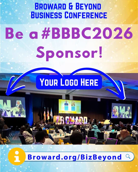 Conference event featuring large screens displaying a presenter on stage at the Broward & Beyond Business Conference. Attendees sit in rows, facing the stage adorned with various flags. The image contains a placeholder indicating sponsor logo space and text inviting sponsorship for #BBBC2026. A web address for Broward.org/BizBeyond is also displayed.