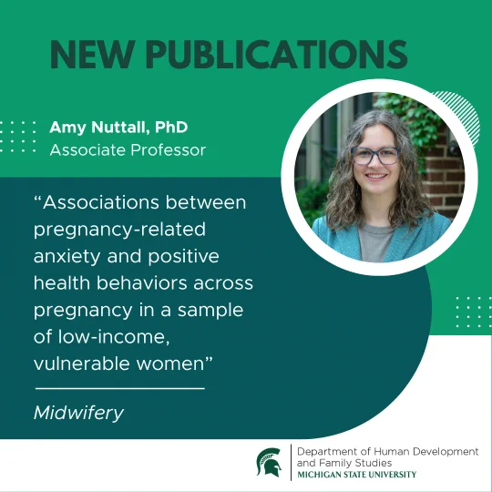 Flyer with \"NEW PUBLICATIONS\" in bold. Amy Nuttall, PhD, Associate Professor, is featured with the quote: \"Associations between pregnancy-related anxiety and positive health behaviors across pregnancy in a sample of low-income, vulnerable women\". Midwifery.