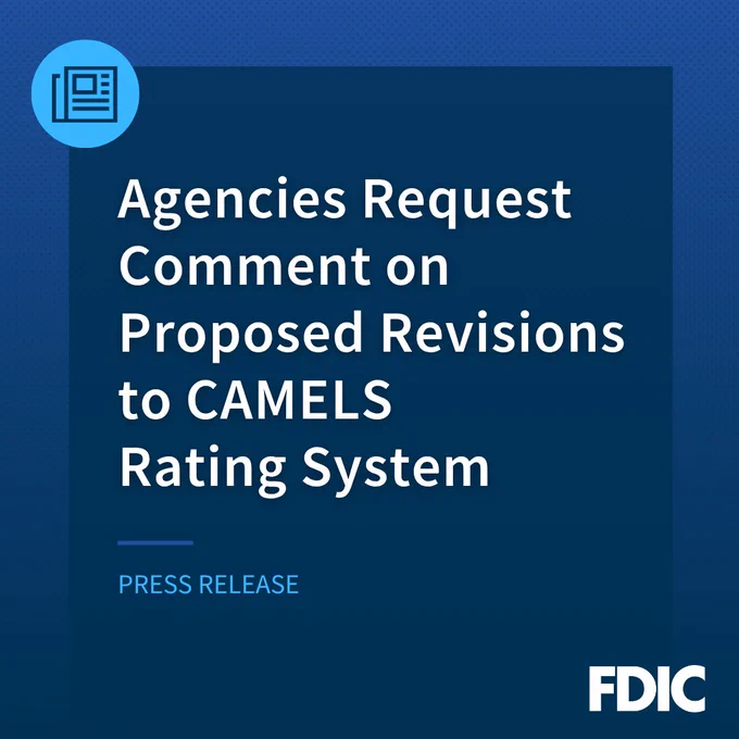 Blue graphic displaying a press release from FDIC. The text reads: "Agencies Request Comment on Proposed Revisions to CAMELS Rating System."