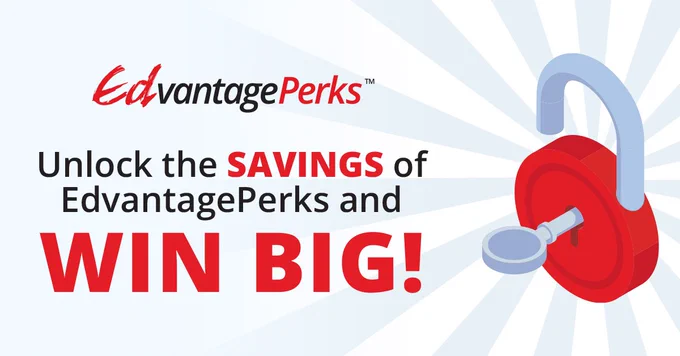 Unlock the SAVINGS of EdvantagePerks and WIN BIG!