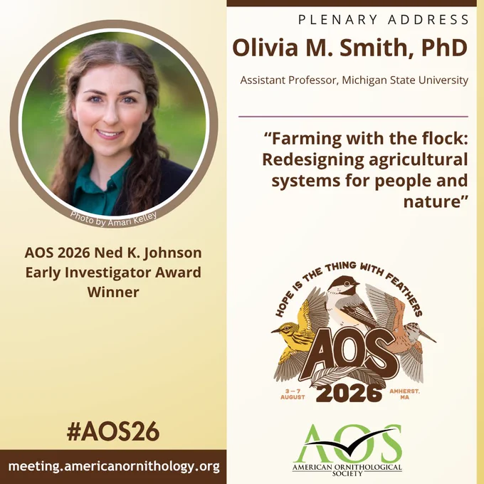 2026 Ned K. Johnson Early Investigator Award winner Olivia M. Smith, Ph.D., Assistant Professor, Michigan State University. AOS 2026 plenary talk title: Farming with the flock: Redesigning agricultural systems for people and nature