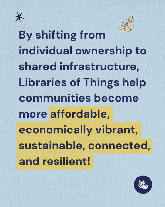 Slide highlighting the benefits of Libraries of Things. Bold text states that by shifting from individual ownership to shared infrastructure, communities become more affordable, economically vibrant, sustainable, connected, and resilient. Key words are highlighted with yellow marker accents. Torn paper texture background with decorative star and sticker elements.