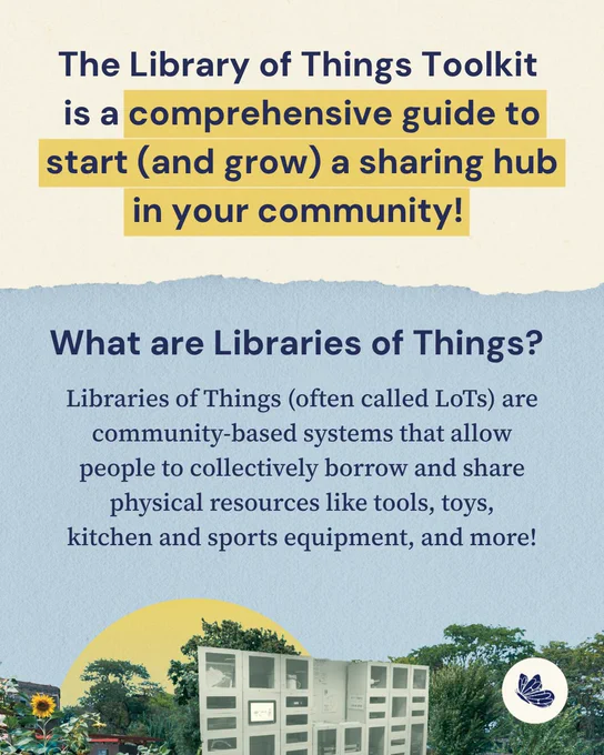 nformational slide explaining what Libraries of Things are. Bold heading introduces the toolkit as "a comprehensive guide to start (and grow) a sharing hub in your community." Body text describes Libraries of Things as community-based systems for borrowing and sharing physical resources like tools, toys, and equipment. Decorated with flowers and torn paper texture on cream background.